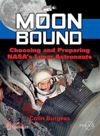 Moon Bound ― Choosing and Preparing Nasa's Lunar Astronauts