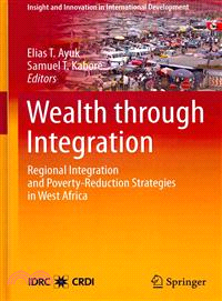 Wealth Through Integration—Regional Integration and Poverty-Reduction Strategies in West Africa