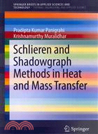 Schlieren and Shadowgraph Methods in Heat and Mass Transfer