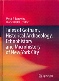 Tales of Gotham, Historical Archaeology, Ethnohistory and Microhistory of New York City — Tales and Microhistory of Gotham