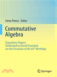 Commutative Algebra—Expository Papers Dedicated to David Eisenbud on the Occasion of His 65th Birthday