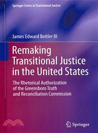 Remaking Transitional Justice in the United States—The Rhetorical Authorization of the Greensboro Truth and Reconciliation Commission