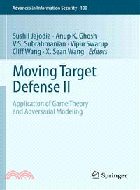 Moving Target Defense II—Application of Game Theory and Adversarial Modeling