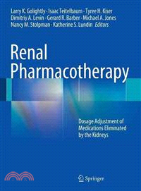Renal Pharmacotherapy ― Dosage Adjustment of Medications Eliminated by the Kidneys