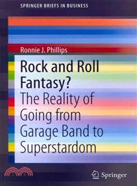 Rock and Roll Fantasy?—The Reality of Going from Garage Band to Superstardom