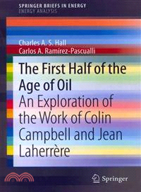The First Half of the Age of Oil—An Exploration of the Work of Colin Campbell and Jean Laherrere