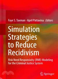 Simulation Strategies to Reduce Recidivism ― Risk Need Responsivity (Rnr) Modeling for the Criminal Justice System