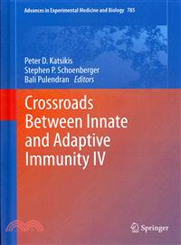 Crossroads between innate and adaptive immunity IV / Peter D. Katsikis, Stephen P. Schoenberger, Bali Pulendran, editors.