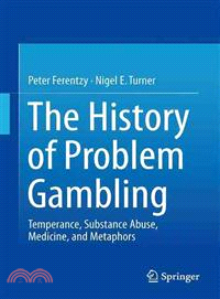 A History of Problem Gambling — Temperance, Substance Abuse, Medicine, and Metaphors