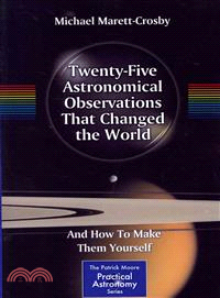 Twenty-Five Astronomical Observations That Changed the World ― And How to Make Them Yourself