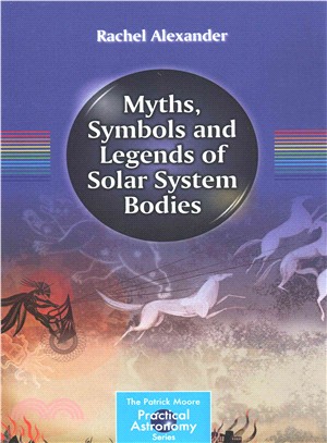 Myths, Symbols and Legends of Solar System Bodies ― Ancient Tales of the Sun, Moons, and Planets