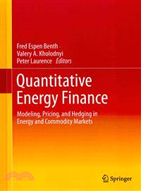 Quantitative Energy Finance ― Modeling, Pricing, and Hedging in Energy and Commodity Markets