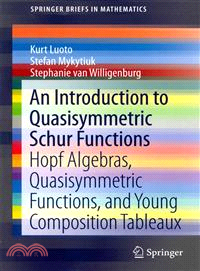 An Introduction to Quasisymmetric Schur Functions ― Including the Hopf Algebra of Quasisymmetric Functions and the Combinatorics of Young Composition Tableaux