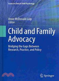 Child and Family Advocacy ― Bridging the Gaps Between Research, Practice, and Policy