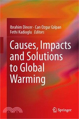 Causes, Impacts and Solutions to Global Warming