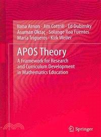 Apos Theory ― A Framework for Research and Curriculum Development in Mathematics Education