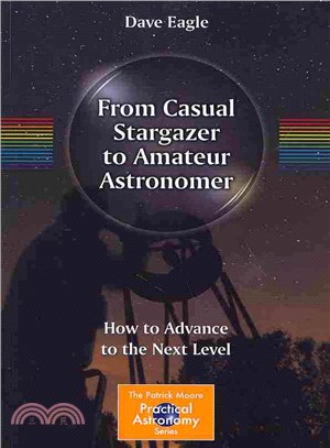 From Casual Stargazer to Amateur Astronomer ― How to Advance to the Next Level