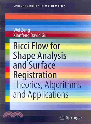 Ricci Flow for Shape Analysis and Surface Registration ― Theories, Algorithms and Applications