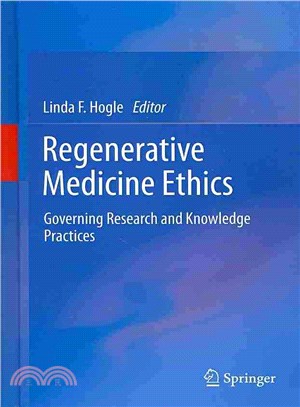 Regenerative Medicine Ethics: Governing Research and Knowledge Practices