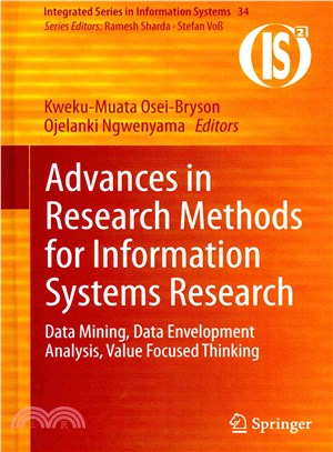 Advances in Research Methods for Information Systems Research ― Data Mining, Data Envelopment Analysis, Value Focused Thinking
