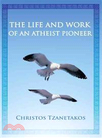The Life and Work of an Atheist Pioneer