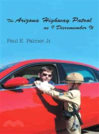 The Arizona Highway Patrol As I Disremember It