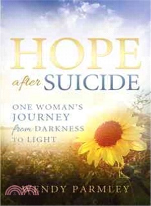Hope After Suicide ― One Woman's Journey from Darkness to Light