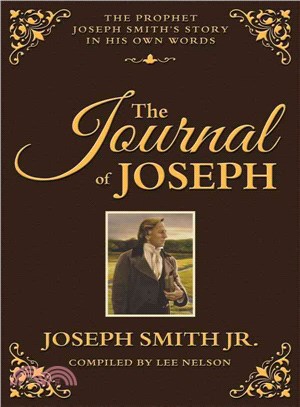 Journal of Joseph ― The Prophet Joseph Smith's Story in His Own Words