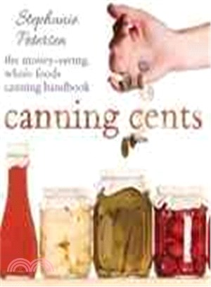 Canning Cents ─ The Money-saving Whole-foods Canning Handbook
