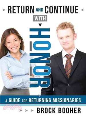 Return and Continue With Honor ― A Guide for Returning Missionaries