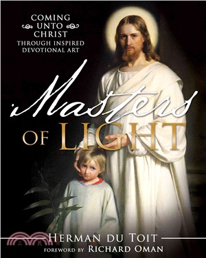 Masters of Light ─ Coming Unto Christ Through Inspired Devotional Art