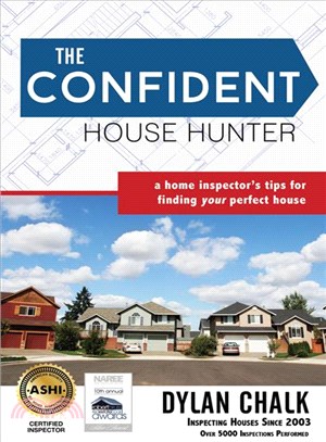 The Confident House Hunter ─ A Home Inspector's Tips for Finding Your Perfect House