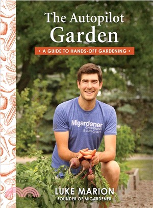 The Autopilot Garden ― A Guide to Hands-off Gardening