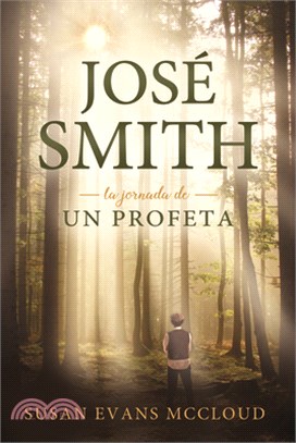 José Smith: La Jornada de Un Profeta