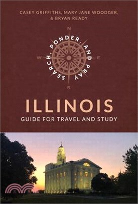 Search, Ponder, and Pray: Illinois Church History Travel Guide