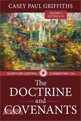 Scripture Central Commentary on the Doctrine & Covenants, the V2