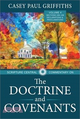 Scripture Central Commentary on the Doctrine & Covenants, the V4