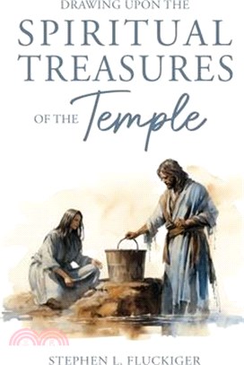 Drawing Upon the Spiritual Treasures of the Temple