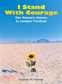 I Stand With Courage ─ One Woman Journey to Conquer Paralysis