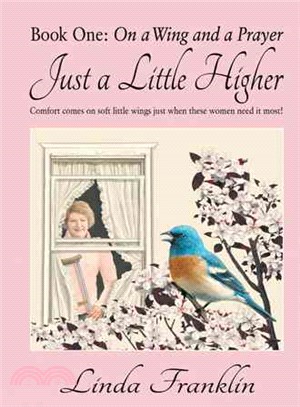 Just a Little Higher ─ A Collection of True Stories About Women and the Special Birds Who Encouraged Them