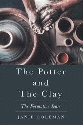 The Potter and the Clay: The Formative Years