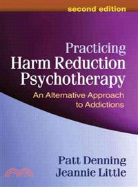 Practicing Harm Reduction Psychotherapy ─ An Alternative Approach to Addictions