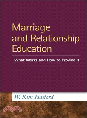 Marriage and Relationship Education ─ What Works and How to Provide It