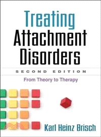 Treating Attachment Disorders—From Theory to Therapy