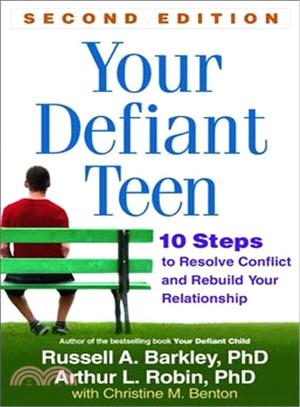 Your Defiant Teen ― 10 Steps to Resolve Conflict and Rebuild Your Relationship