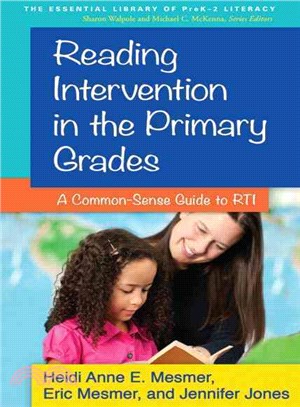 Reading Intervention in the Primary Grades ─ A Common-Sense Guide to RTI