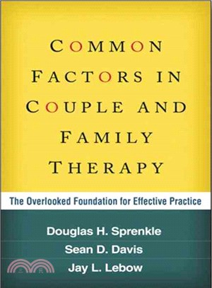 Common Factors in Couple and Family Therapy ─ The Overlooked Foundation for Effective Practice