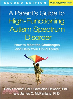 A Parent's Guide to High-Functioning Autism Spectrum Disorder ─ How to Meet the Challenges and Help Your Child Thrive