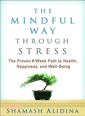 The Mindful Way Through Stress ― The Proven 8-week Path to Health, Happiness, and Well-being