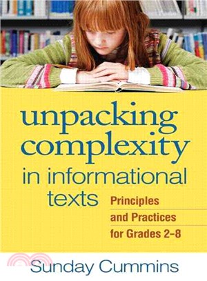 Unpacking Complexity in Informational Texts ─ Principles and Practices for Grades 2-8